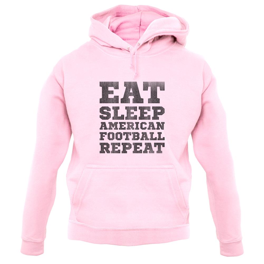 Eat Sleep American Football Repeat unisex hoodie Eat Sleep American Football Repeat unisex hoodie