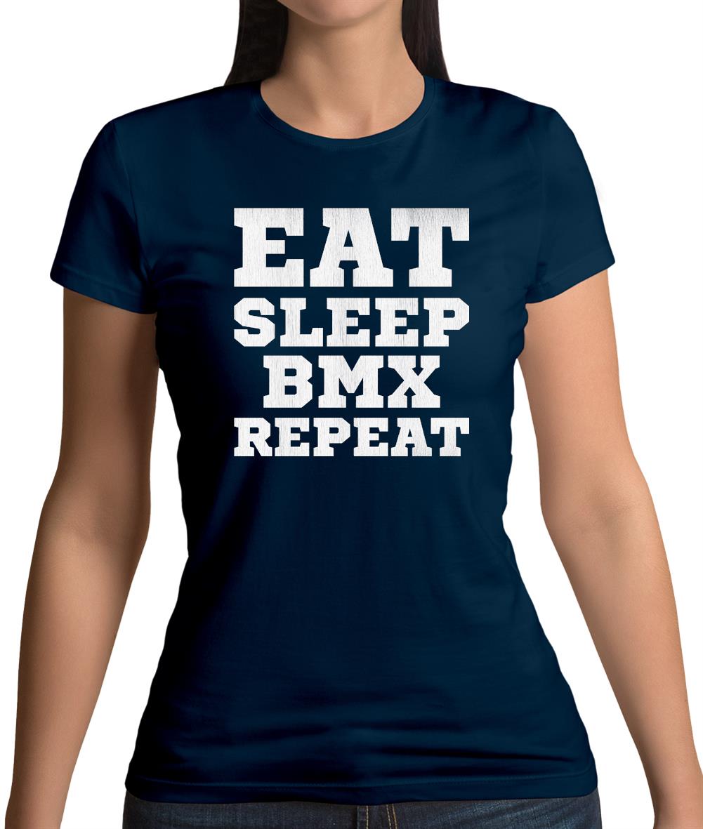 Eat Sleep Bmx Repeat Womens T-Shirt Eat Sleep Bmx Repeat Womens T-Shirt