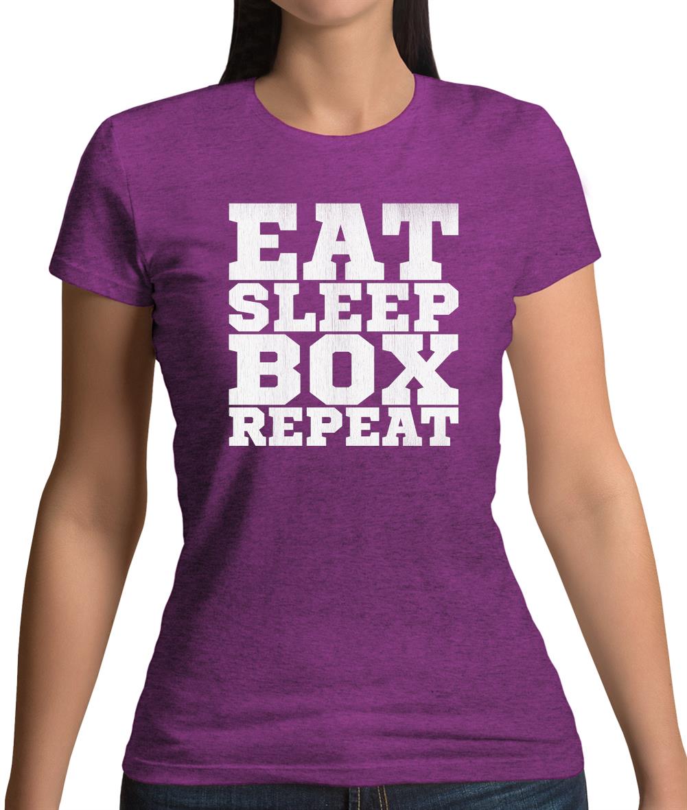 Eat Sleep Box REPEAT Womens T-Shirt Eat Sleep Box REPEAT Womens T-Shirt