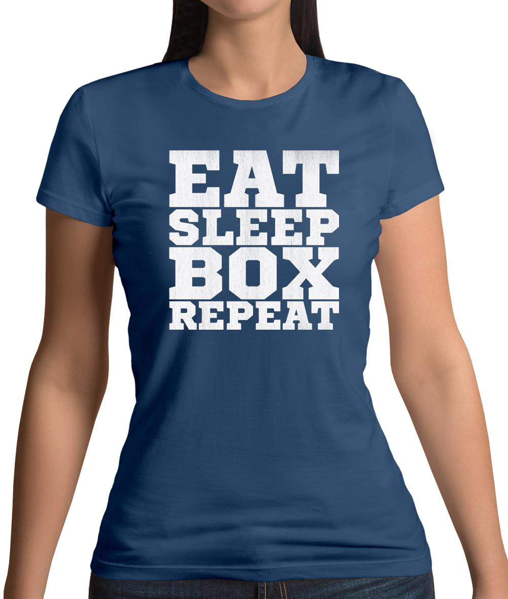 Eat Sleep Box REPEAT Womens T-Shirt Eat Sleep Box REPEAT Womens T-Shirt