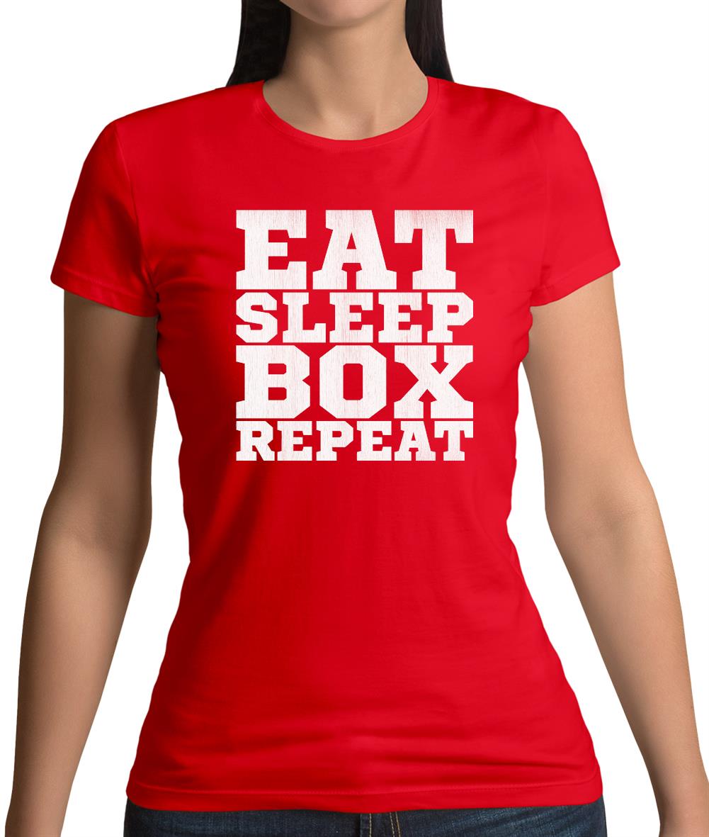 Eat Sleep Box REPEAT Womens T-Shirt Eat Sleep Box REPEAT Womens T-Shirt