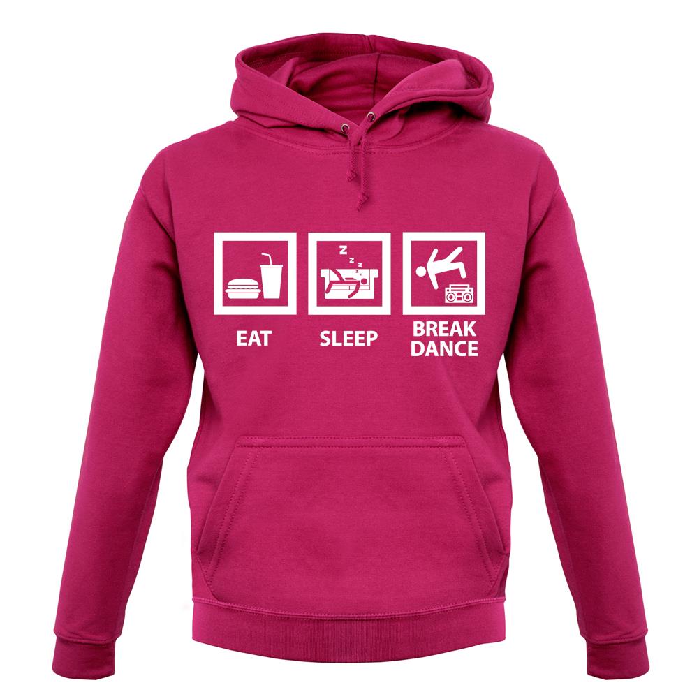 Eat Sleep Breakdance unisex hoodie Eat Sleep Breakdance unisex hoodie