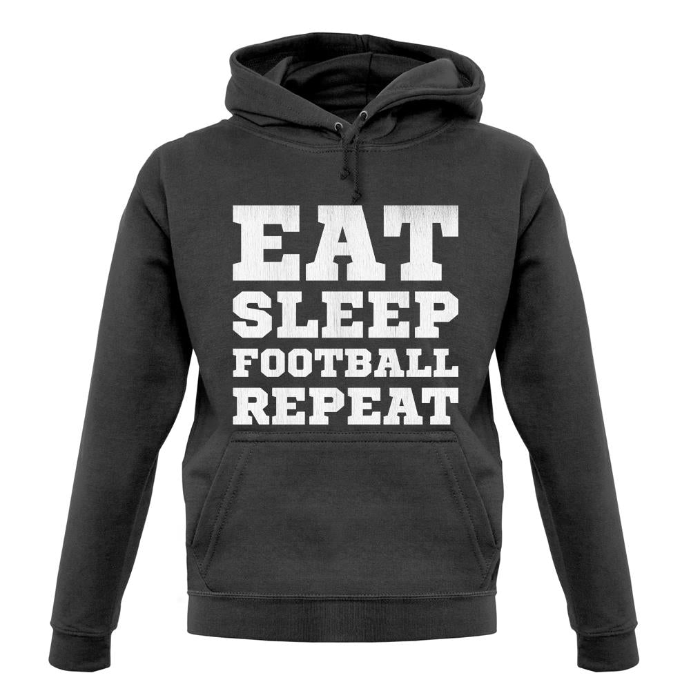 Eat Sleep Football Repeat unisex hoodie Eat Sleep Football Repeat unisex hoodie