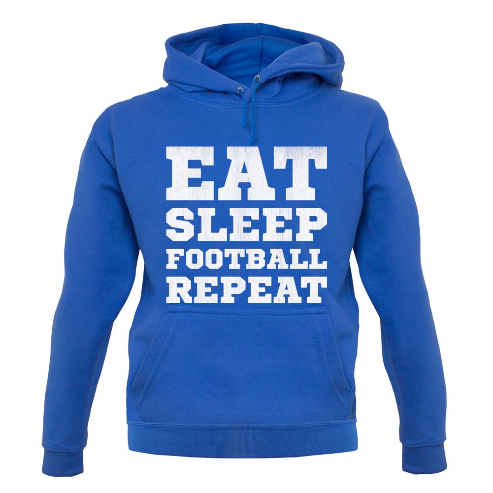 Eat Sleep Football Repeat unisex hoodie Eat Sleep Football Repeat unisex hoodie
