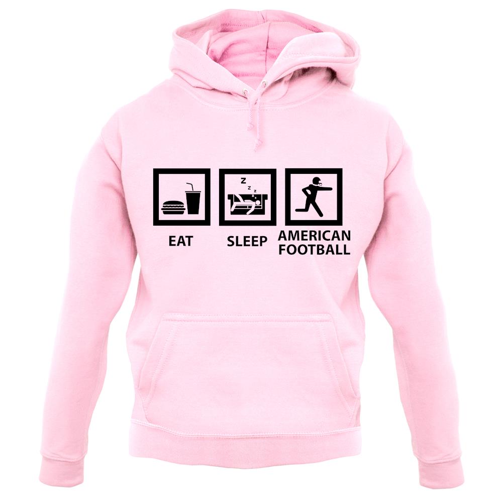 Eat Sleep American Football unisex hoodie Eat Sleep American Football unisex hoodie