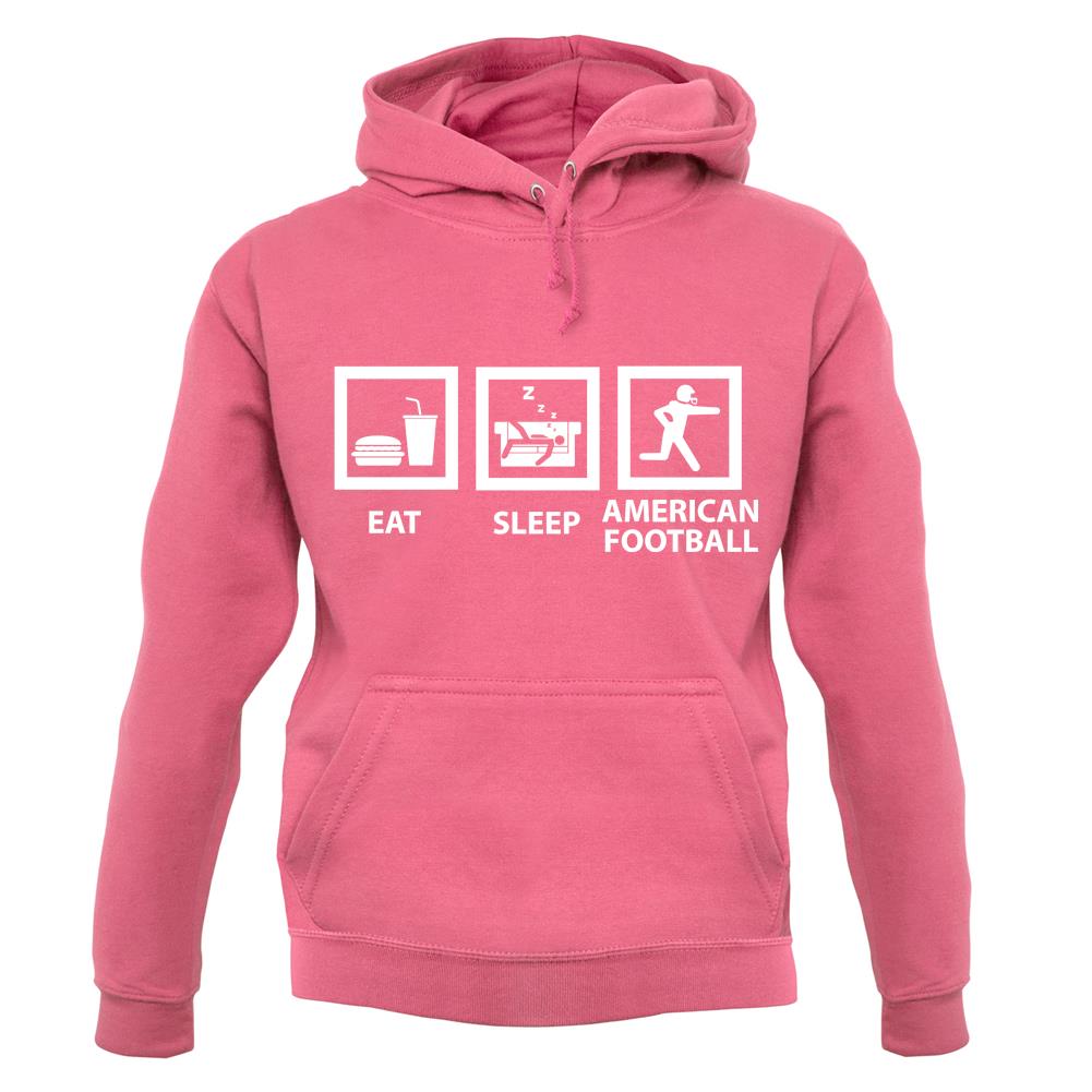 Eat Sleep American Football unisex hoodie Eat Sleep American Football unisex hoodie