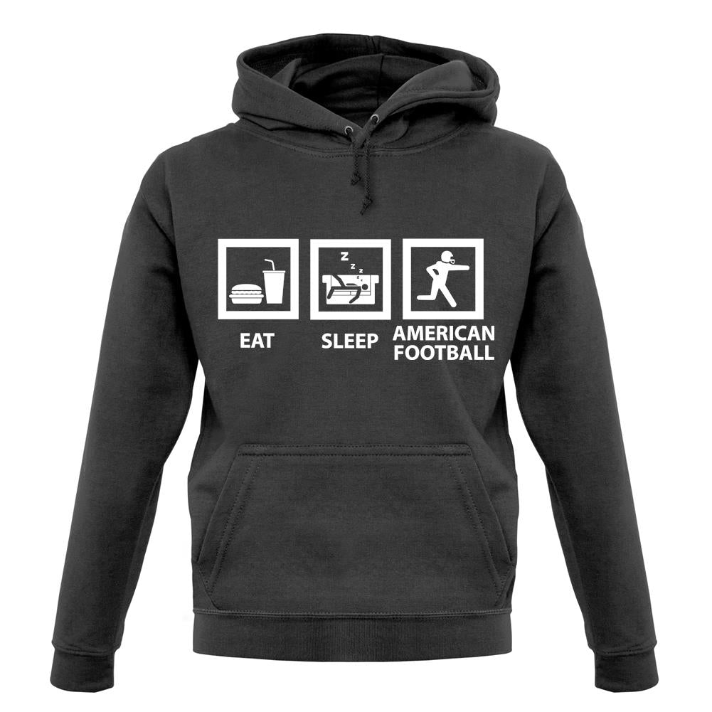 Eat Sleep American Football unisex hoodie Eat Sleep American Football unisex hoodie