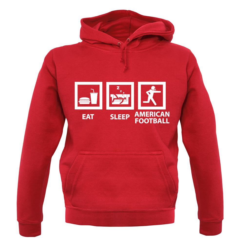 Eat Sleep American Football unisex hoodie Eat Sleep American Football unisex hoodie