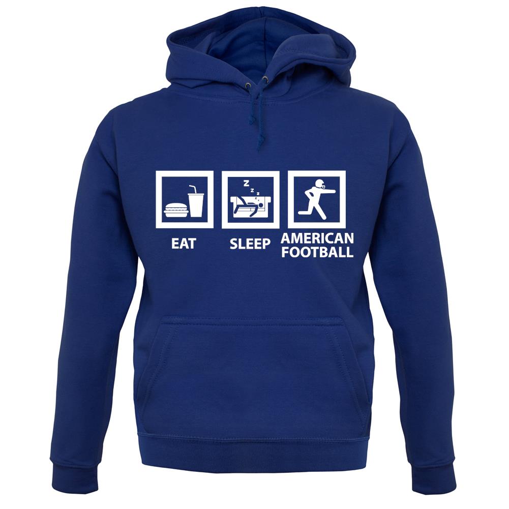 Eat Sleep American Football unisex hoodie Eat Sleep American Football unisex hoodie
