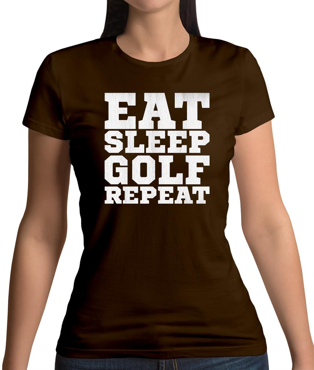 Eat Sleep Golf Repeat Womens T-Shirt Eat Sleep Golf Repeat Womens T-Shirt