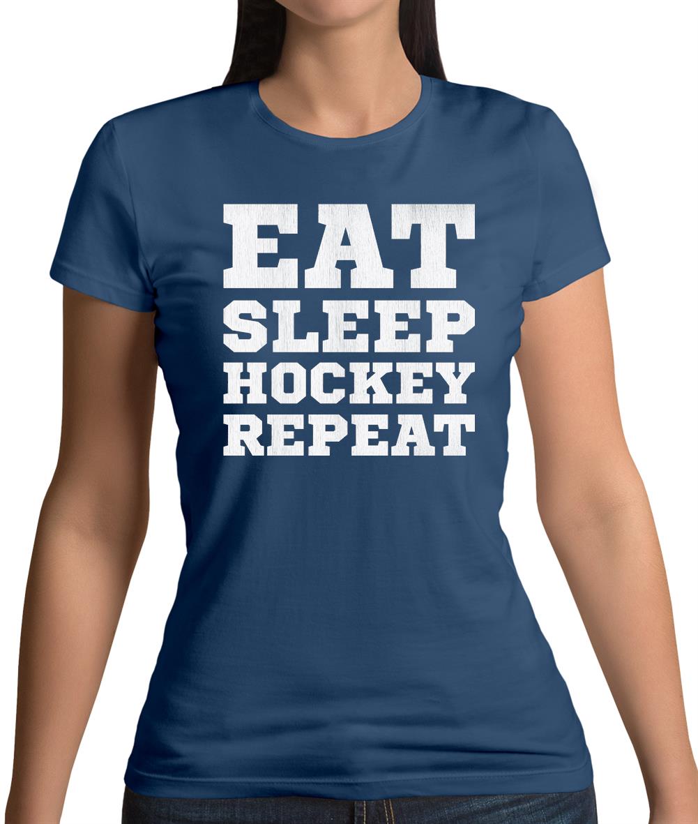 Eat Sleep Hockey Repeat Womens T-Shirt Eat Sleep Hockey Repeat Womens T-Shirt
