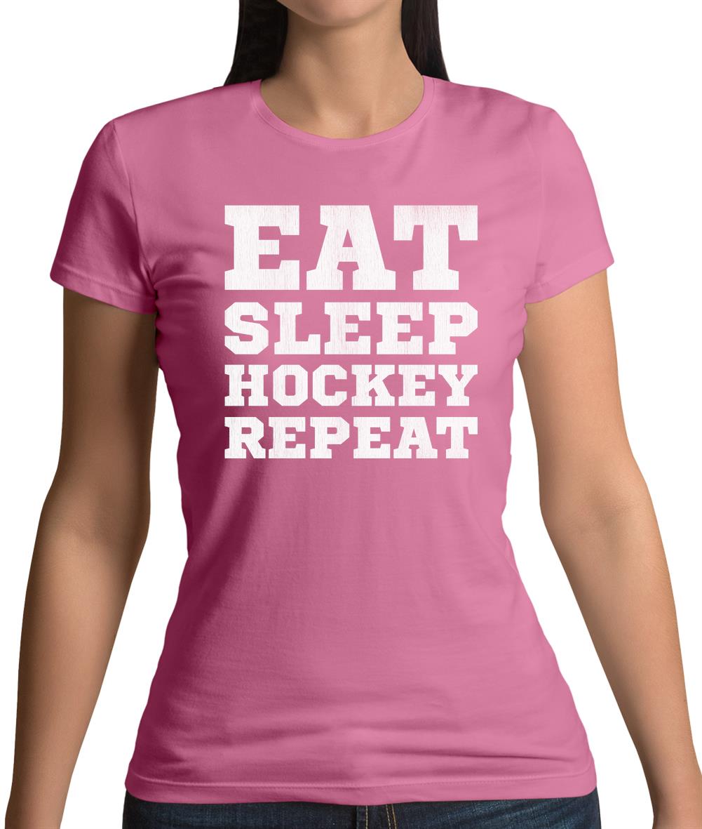 Eat Sleep Hockey Repeat Womens T-Shirt Eat Sleep Hockey Repeat Womens T-Shirt
