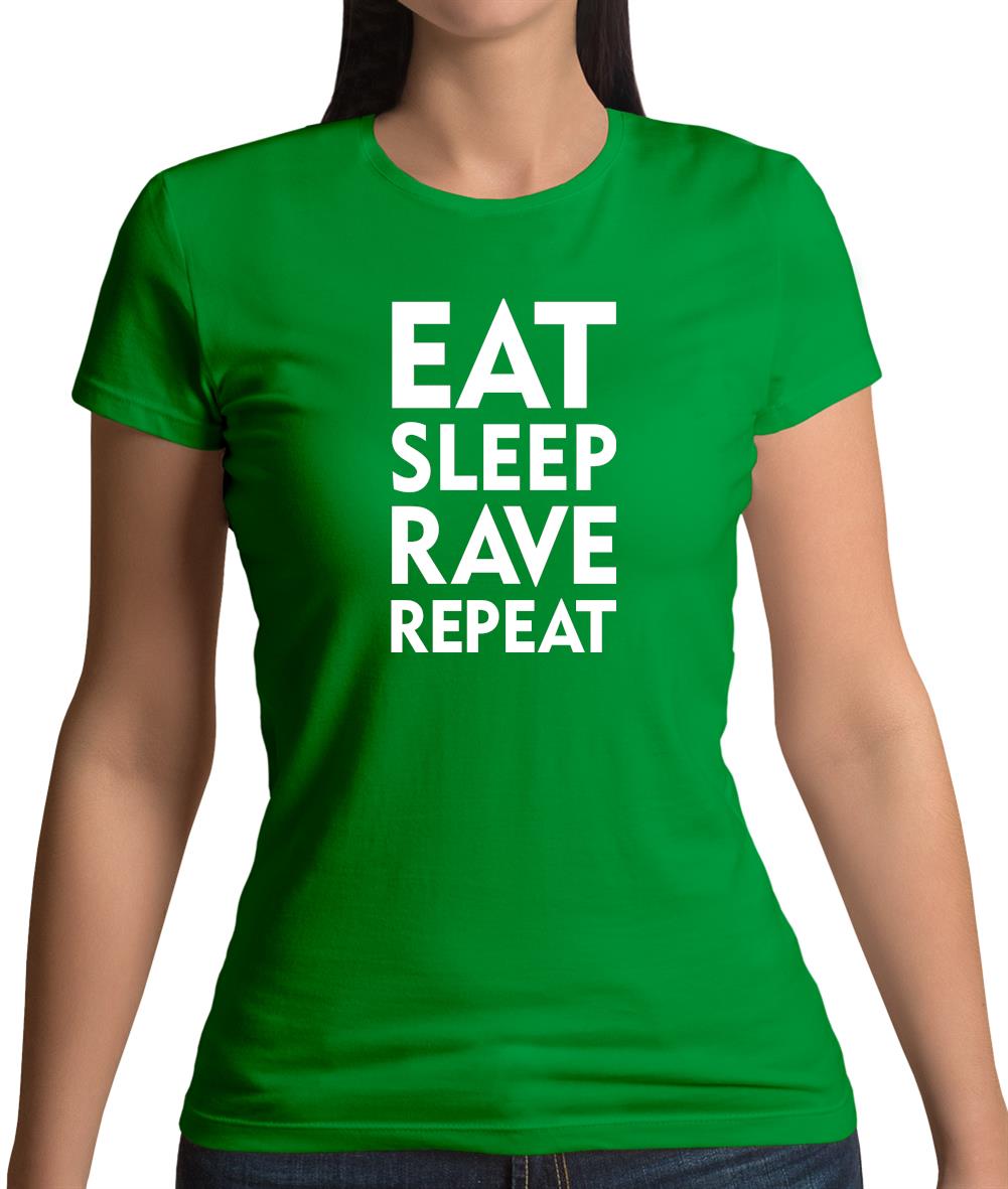 Eat Sleep Rave Repeat Womens T-Shirt Eat Sleep Rave Repeat Womens T-Shirt