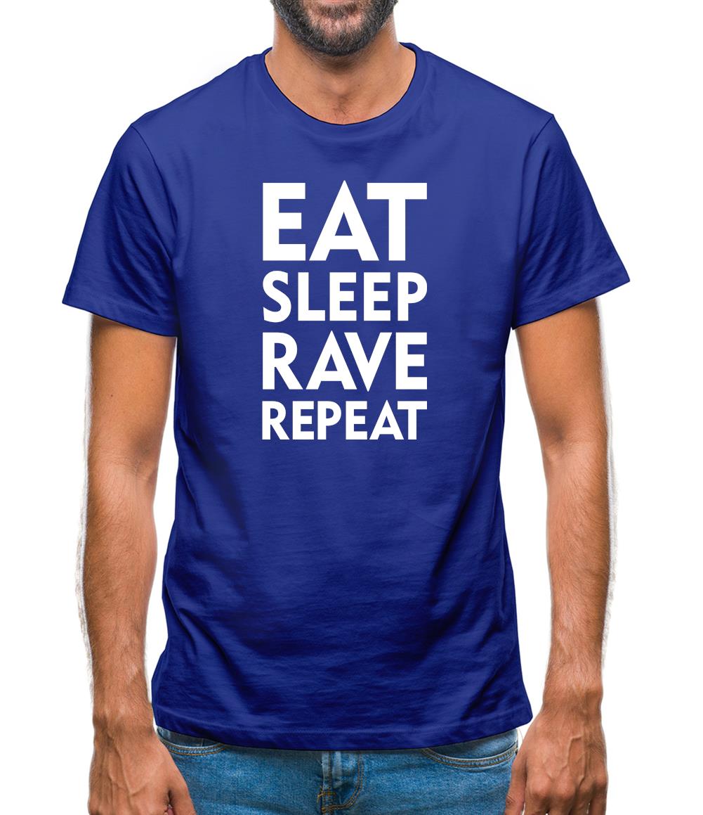 Eat Sleep Rave Repeat Mens T-Shirt Eat Sleep Rave Repeat Mens T-Shirt