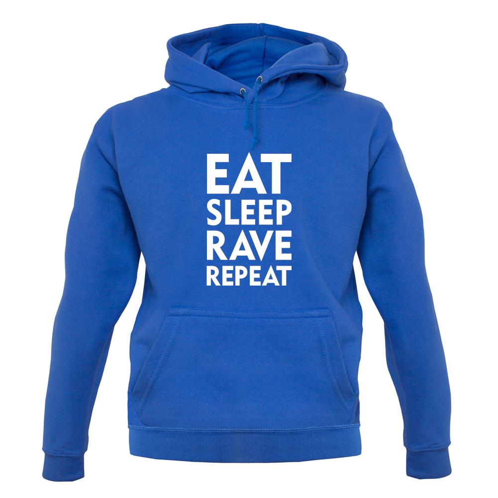 Eat Sleep Rave Repeat unisex hoodie Eat Sleep Rave Repeat unisex hoodie