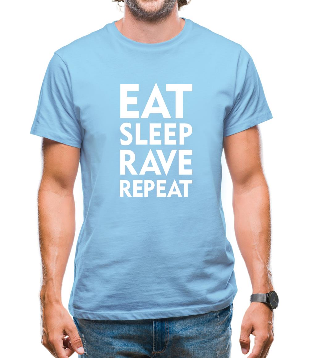 Eat Sleep Rave Repeat Mens T-Shirt Eat Sleep Rave Repeat Mens T-Shirt