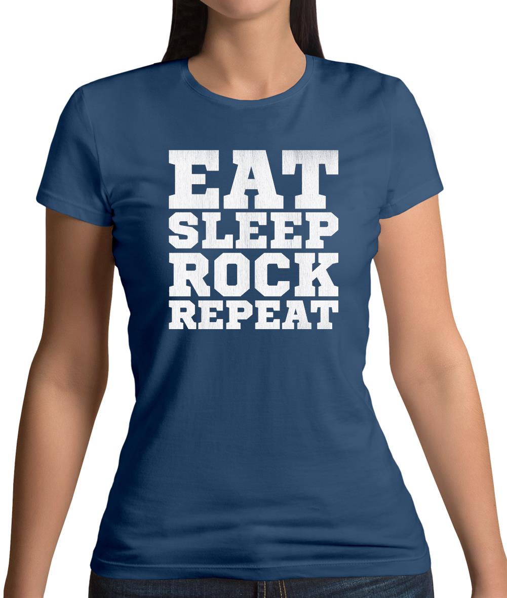 Eat Sleep Rock REPEAT Womens T-Shirt Eat Sleep Rock REPEAT Womens T-Shirt