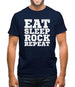 Eat Sleep Rock REPEAT Mens T-Shirt Eat Sleep Rock REPEAT Mens T-Shirt