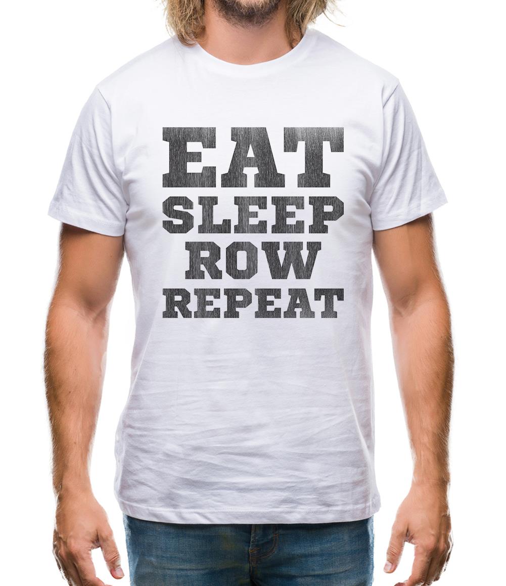 Eat Sleep Row Repeat Mens T-Shirt Eat Sleep Row Repeat Mens T-Shirt
