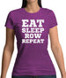 Eat Sleep Row Repeat Womens T-Shirt Eat Sleep Row Repeat Womens T-Shirt