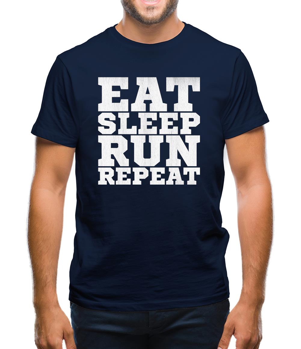 Eat Sleep Run REPEAT Mens T-Shirt Eat Sleep Run REPEAT Mens T-Shirt