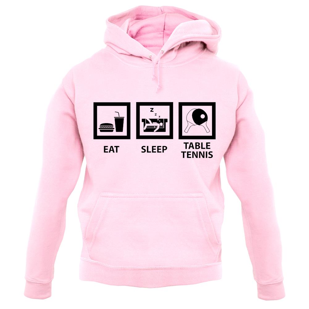 Eat Sleep Table Tennis unisex hoodie Eat Sleep Table Tennis unisex hoodie