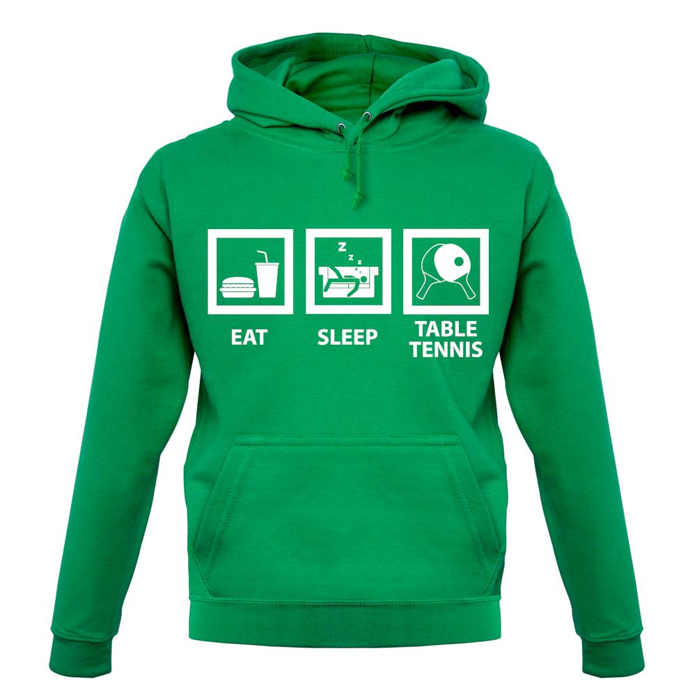 Eat Sleep Table Tennis unisex hoodie Eat Sleep Table Tennis unisex hoodie
