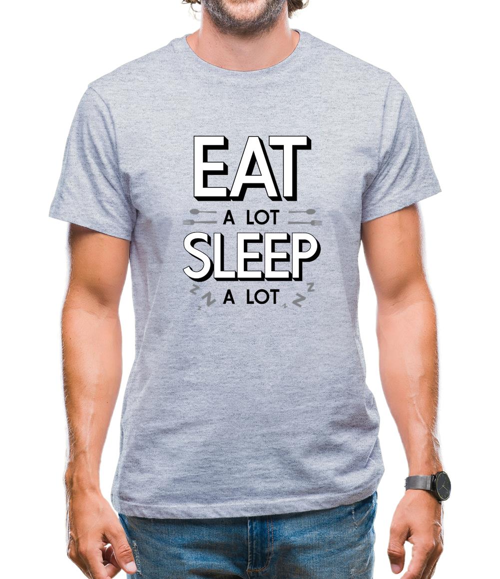 Eat A Lot Sleep A Lot Mens T-Shirt Eat A Lot Sleep A Lot Mens T-Shirt
