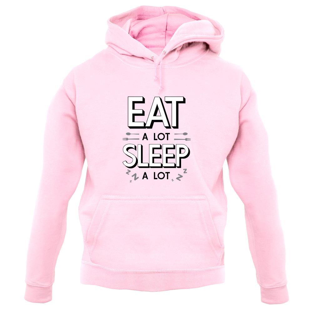 Eat A Lot Sleep A Lot unisex hoodie Eat A Lot Sleep A Lot unisex hoodie