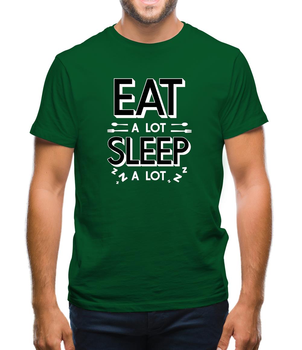 Eat A Lot Sleep A Lot Mens T-Shirt Eat A Lot Sleep A Lot Mens T-Shirt