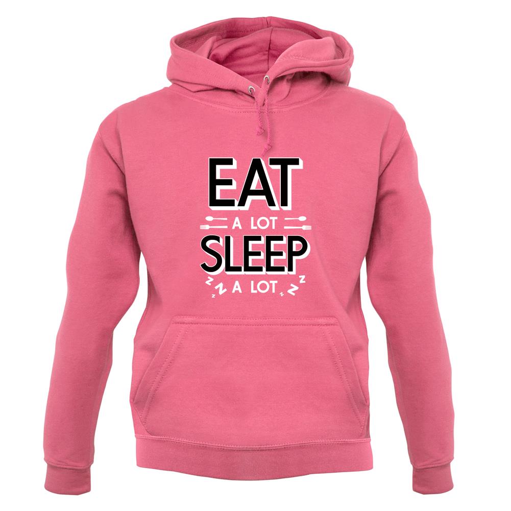 Eat A Lot Sleep A Lot unisex hoodie Eat A Lot Sleep A Lot unisex hoodie