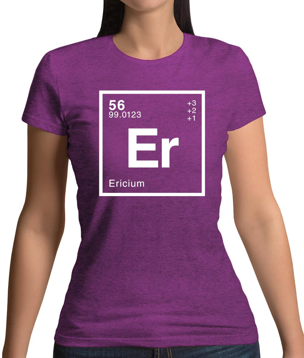 Eric - Periodic Element Womens T-Shirt Eric - Periodic Element Womens T-Shirt
