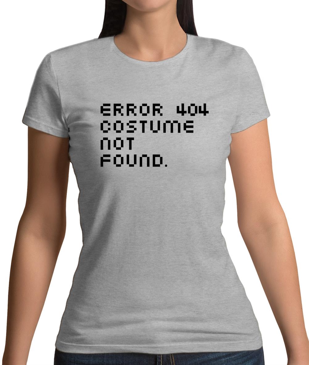 Error 404 Womens T-Shirt Error 404 Womens T-Shirt