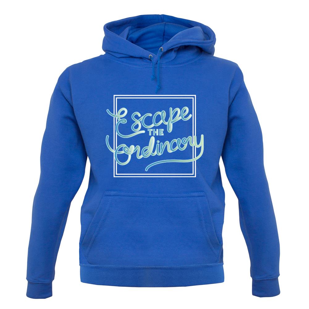 Escape The Ordinary unisex hoodie Escape The Ordinary unisex hoodie