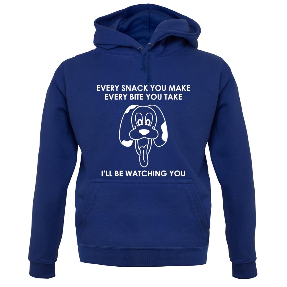 Every Snack You Make Every Bite You Take unisex hoodie Every Snack You Make Every Bite You Take unisex hoodie
