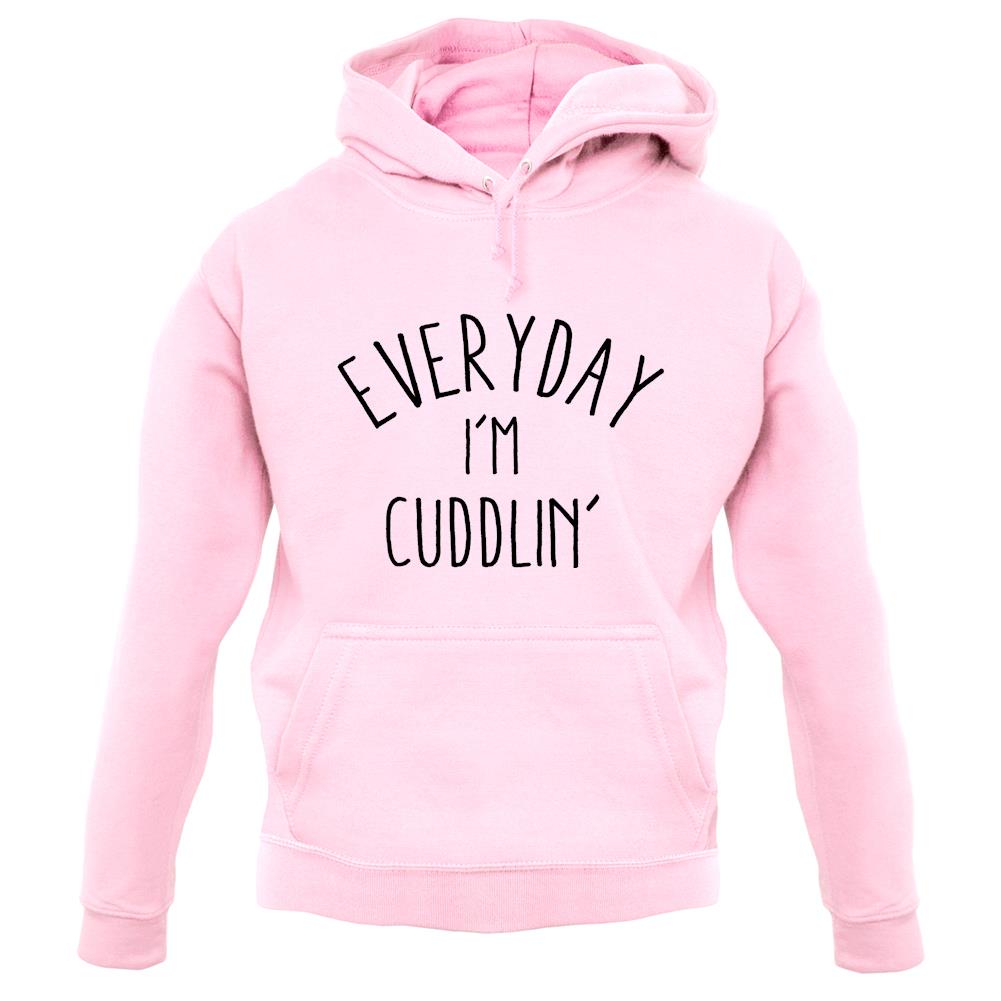 Everyday I'm Cuddlin' Unisex Hoodie Everyday I'm Cuddlin' Unisex Hoodie