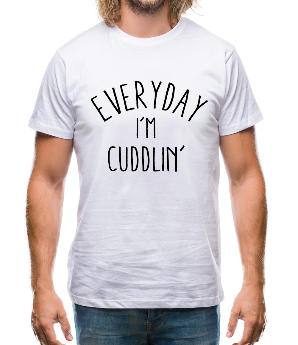 Everyday I'm Cuddlin' Mens T-Shirt Everyday I'm Cuddlin' Mens T-Shirt