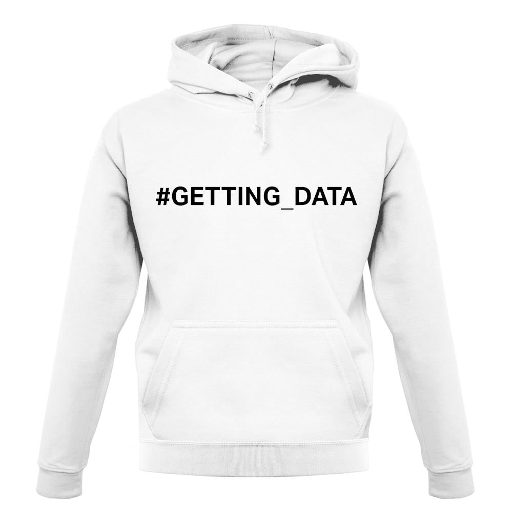 #Getting Data unisex hoodie #Getting Data unisex hoodie