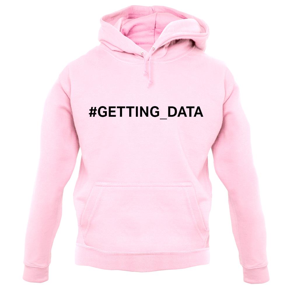 #Getting Data unisex hoodie #Getting Data unisex hoodie