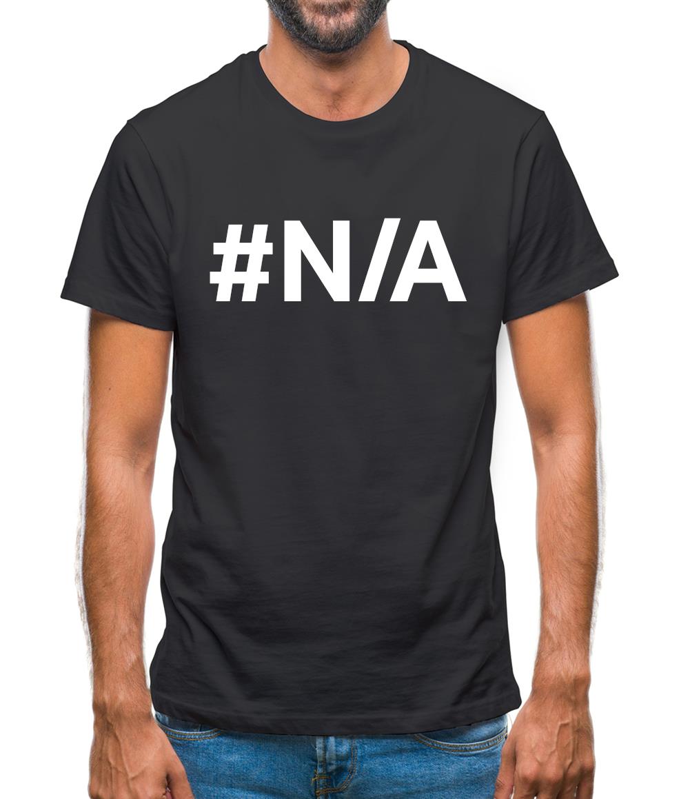 #N/A Mens T-Shirt #N/A Mens T-Shirt