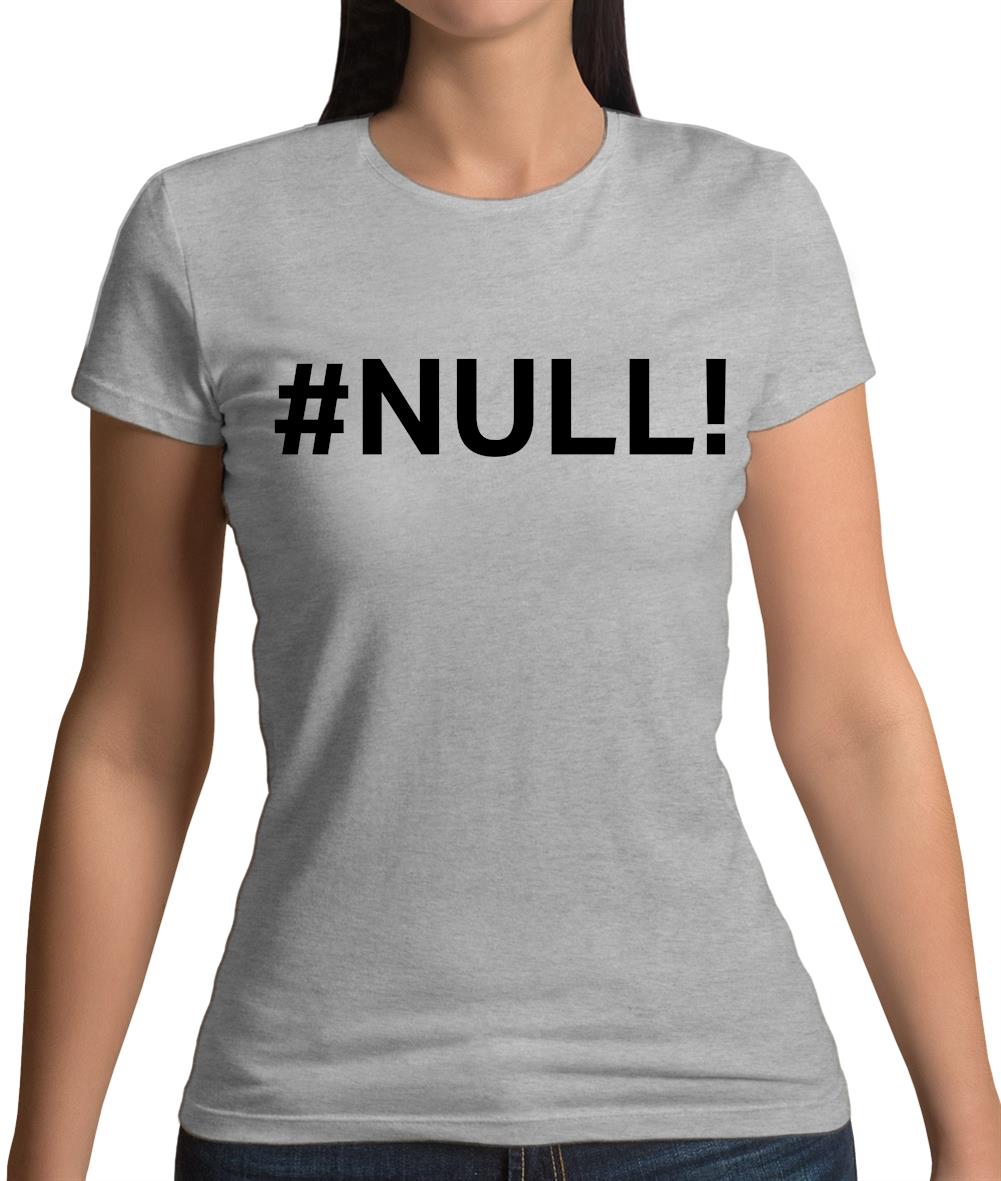 #Null Womens T-Shirt #Null Womens T-Shirt