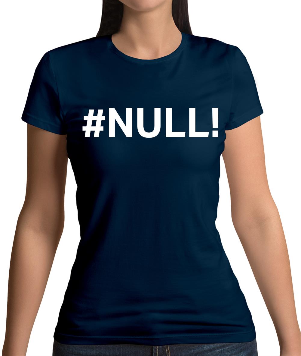 #Null Womens T-Shirt #Null Womens T-Shirt