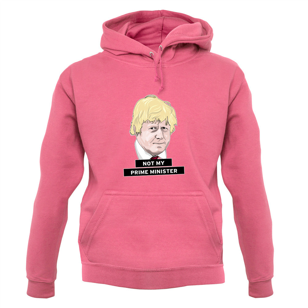 Not My Prime Minister Unisex Hoodie Not My Prime Minister Unisex Hoodie