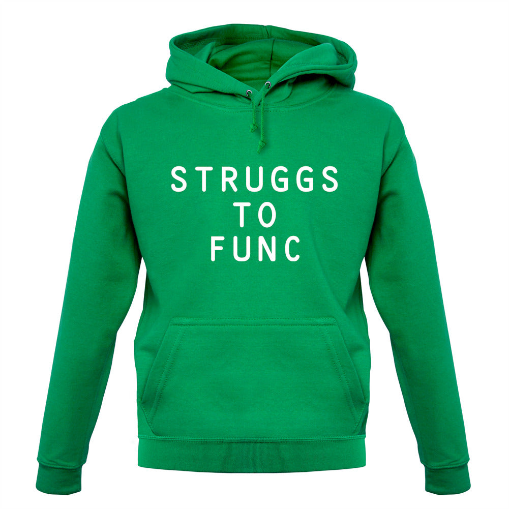 Struggs To Func Unisex Hoodie Struggs To Func Unisex Hoodie