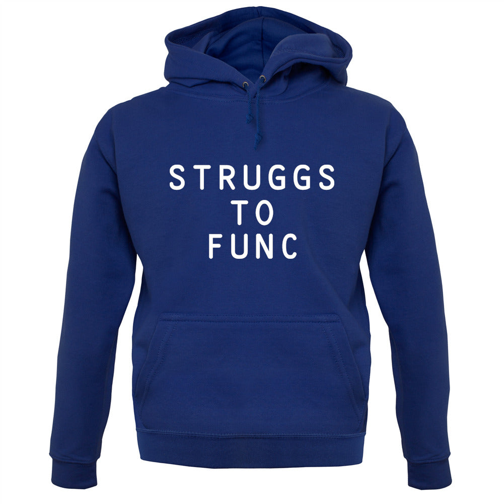 Struggs To Func Unisex Hoodie Struggs To Func Unisex Hoodie