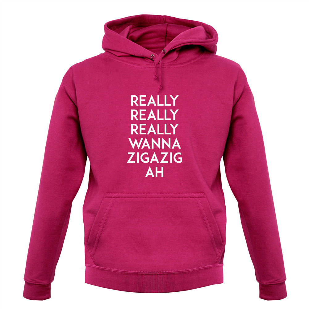 Wanna Ziga Zig Ah Unisex Hoodie Wanna Ziga Zig Ah Unisex Hoodie