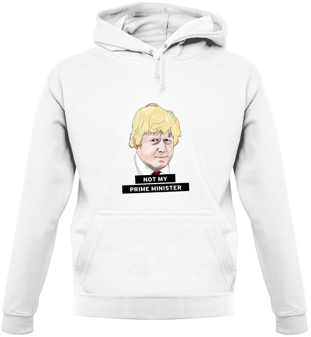 Not My Prime Minister Unisex Hoodie Not My Prime Minister Unisex Hoodie