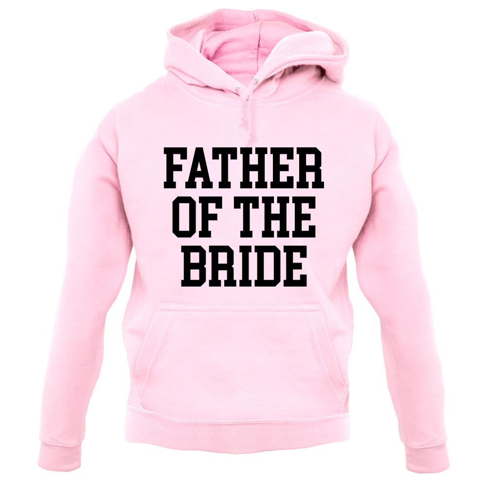 Father Of The Bride unisex hoodie Father Of The Bride unisex hoodie
