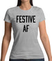 Festive Af Womens T-Shirt Festive Af Womens T-Shirt
