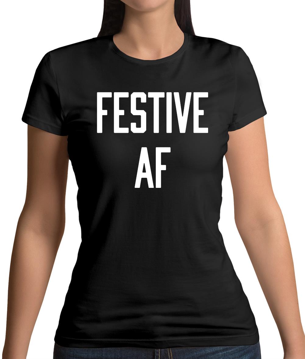 Festive Af Womens T-Shirt Festive Af Womens T-Shirt